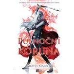 Půlnoční koruna - Sarah J. Maasová