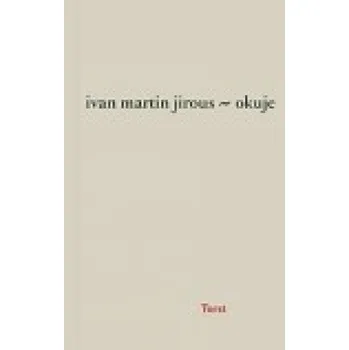 Poezie Okuje - Ivan Martin Jirous