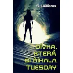Dívka, která si říkala Tuesday -…