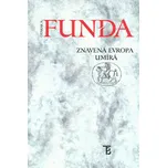 Znavená Evropa umírá - Otakar A. Funda