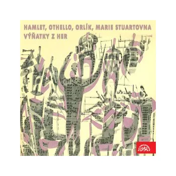 Hamlet, Othello, Orlík, Marie Stuartovna - výňatky z her MP3 download