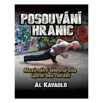 Posouvání hranic - Al Kavadlo Posouvání hranic - Al Kavadlo