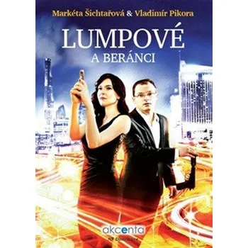 Lumpové a beránci - Vladimír Pikora,Markéta Šichtařová