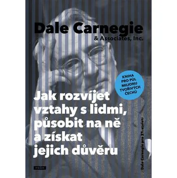 Kniha Jak rozvíjet vztahy s lidmi, působit na ně a získat jejich důveru - Dale Carnegie (E-Kniha)