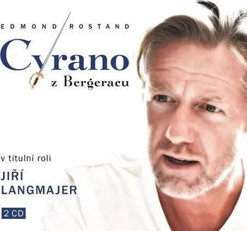 Cyrano z Bergeracu - Edmond Rostand 2CD [audiokniha]