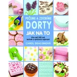 Pečeme a zdobíme dorty: Jak na to -…