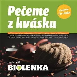 Pečeme z kvásku: s lepkem i bez lepku - Lenka Žák