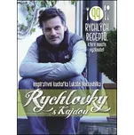 Rychlovky s Kajdou: 99 rychlých receptů, které musíte vyzkoušet - Lukáš Vokrouhlík