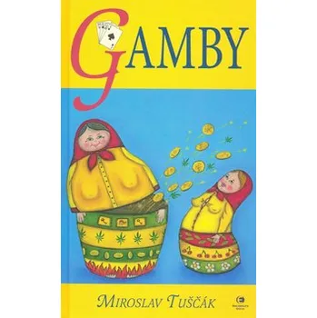 Gamby - Miroslav Tuščák