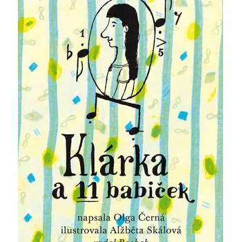 Klárka a 11 babiček - Alžběta Skálová, Olga Černá