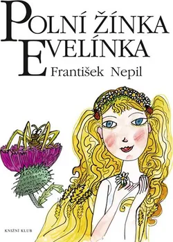 Polní žínka Evelínka - 4. vydání, v EMG 1. vydání - Nepil František