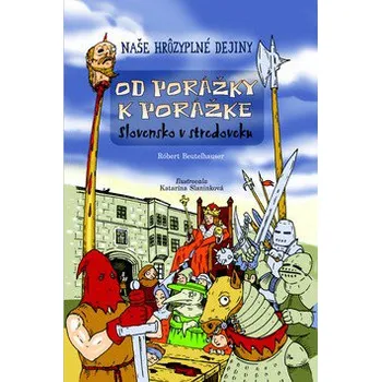 Od porážky k porážke - Robert Beutelhauser