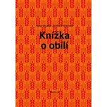 Knížka o obilí - Anne Marie Freyer,…