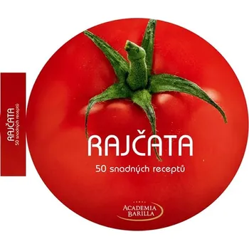 Rajčata: 50 snadných receptů - Academia Barilla