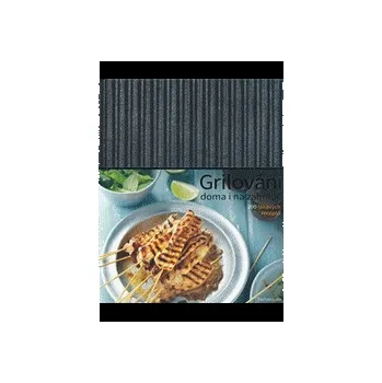 Grilování doma i na zahradě: 200 lákavých receptů - Tarsago