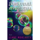 Zamilovaná hypnotizérka - Liane Moriarty
