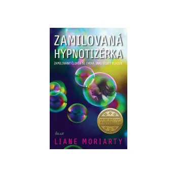 Zamilovaná hypnotizérka - Liane Moriarty