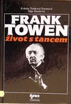 Frank Towen: Život s tancem - Evženie…