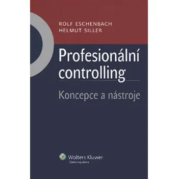 Profesionální controlling - koncepce a nástroje - Rolf Eschenbach