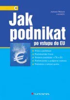 Jak podnikat po vstupu do EU - Antonín Malach