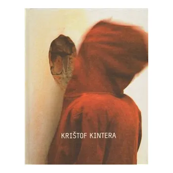 Umění Krištof Kintera - Krištof Kintera