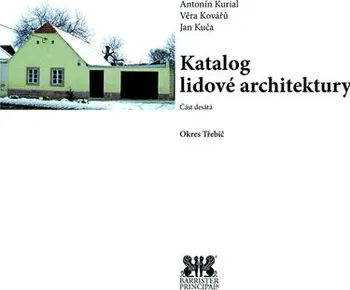 Umění Katalog lidové architektury - Antonín Kurial