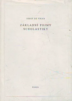 Základní pojmy scholastiky - Josef De Vries 