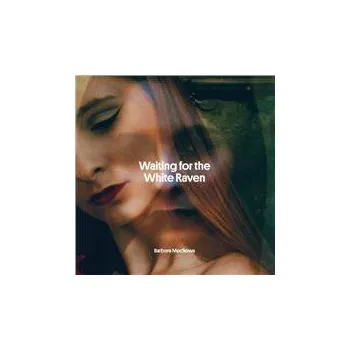 Česká hudba Waiting For The White Raven - Barbora Mochowa [CD]