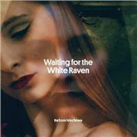 Česká hudba Waiting For The White Raven - Barbora Mochowa [CD]