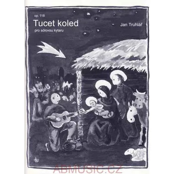 Truhlář Jan - Tucet koled pro sólovou kytaru (noty - koledy, kytara)