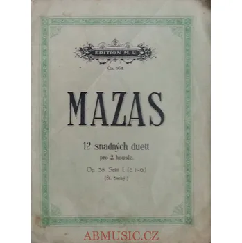 Mazas - 12 Snadných duet pro dvoje housle op.38 ,díl 1. (edice Peters)