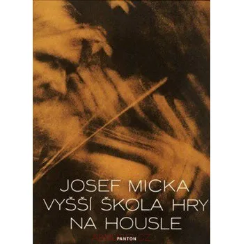 Micka Josef - Vyšší škola hry na housle (Noty pro housle)