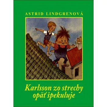 Karlsson zo strechy opäť špekuluje - Astrid Lindgrenová