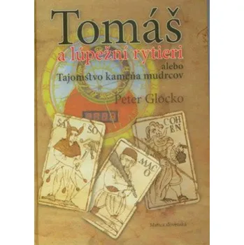 Tomáš a lúpežní rytieri - Peter Glocko; Dezider Tóth