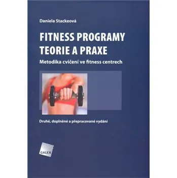 Fitness programy. Teorie a praxe - Daniela Stackeová