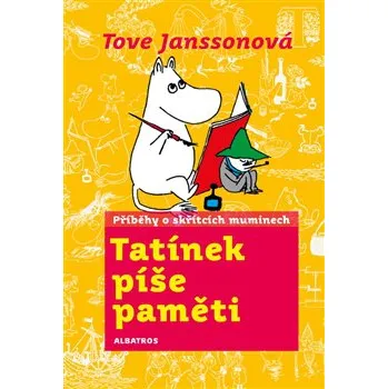 Pohádka Příběhy o skřítcích muminech: Tatínek píše paměti - Tove Janssonová