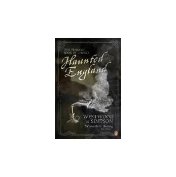 Populárně naučná literatura pro dospělé Haunted England - Westwood, Jennifer