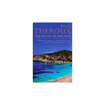 Populárně naučná literatura pro dospělé Pillars of Hercules - Theroux, Paul