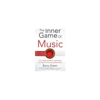 Cizojazyčná kniha Inner Game of Music - Timothy Gallwey, W a Green, Barry