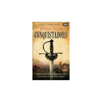 Cestování Conquistadors - Wood, Michael