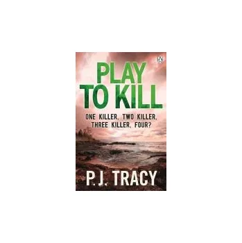 Play to Kill - Tracy, P. J.