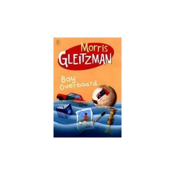 Kniha Boy Overboard - Gleitzman, Morris