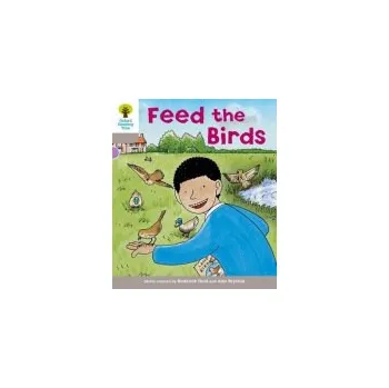 Cizojazyčná kniha Oxford Reading Tree: Level 1: Decode and Develop: Feed the Birds - Hunt, Roderick a Young, Annemarie