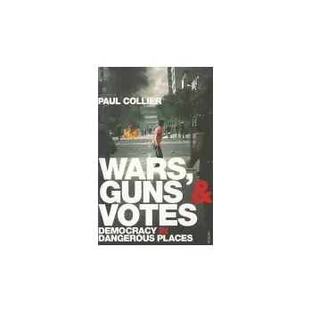 Wars, Guns and Votes - Collier, Paul