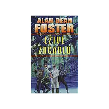 Zrcadlo Lživé zrcadlo - Alan Dean Foster