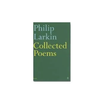 Populárně naučná literatura pro dospělé Collected Poems - Larkin, Philip