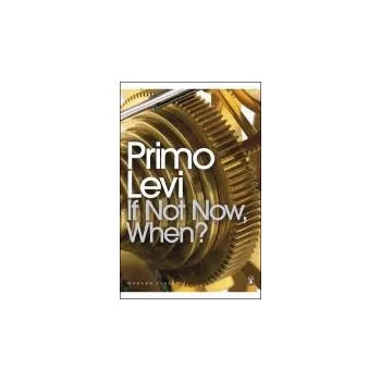 Cizojazyčná kniha If Not Now, When? - Levi, Primo