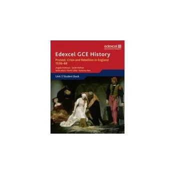 Cizojazyčná kniha Edexcel GCE History A2 Unit 3 A1 Protest, Crisis and Rebellion in England 1536-88 - Anderson, Angela a Moffatt, Sarah