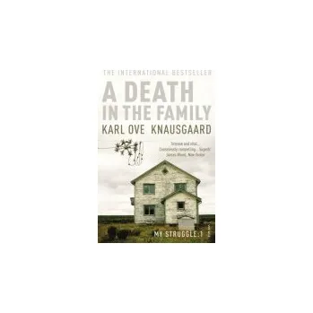 Death in the Family - Knausgaard, Karl Ove