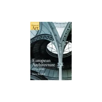 Učebnice European Architecture 1750-1890 - Bergdoll, Barry (Professor of Art History, Professor of Art History, Columbia University, New York)